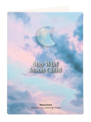 Stay Wild Moonstone Crystal Moon Greeting Card
