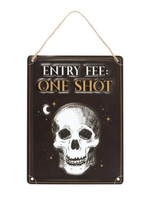 Entry Fee One Shot Hanging Metal Sign