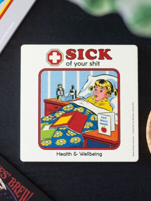 Sick of Your Shit Coaster by Steven Rhodes - Spiritual Home Decor