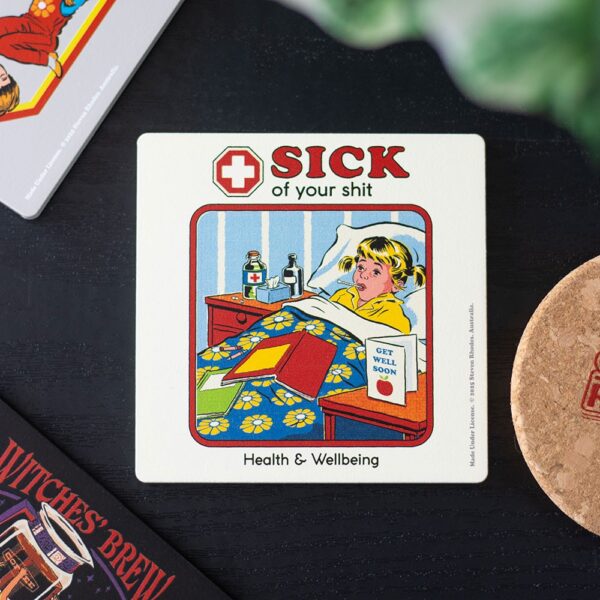 Sick of Your Shit Coaster by Steven Rhodes - Spiritual Home Decor